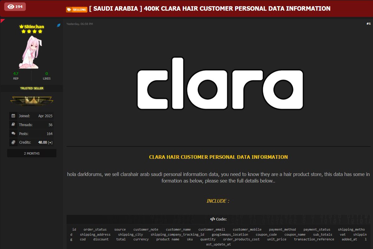 🚨Data Breach Alert‼️

🇸🇦 Saudi Arabia - Clara Hair

A threat actor using the alias Shinchan is claiming to be selling the personal data of 400,000 customers from Clara Hair, a Saudi Arabian hair product retailer.

According to the post, the stolen data includes detailed personal