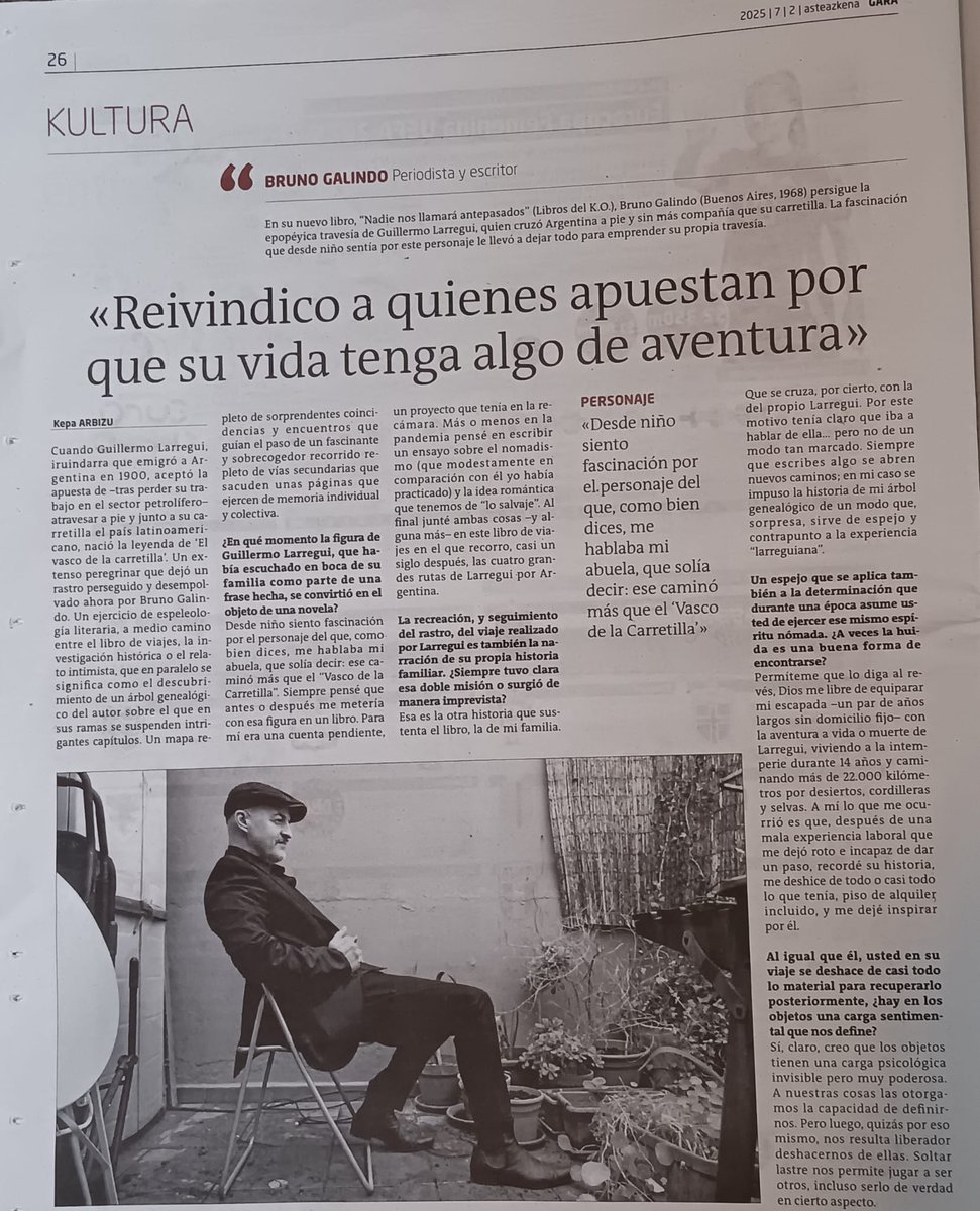 Entrevisto para <a href="/garanet/">GARA</a> a Bruno Galindo con motivo de su extraordinario libro,“Nadie nos llamará antepasados”, retrato de la figura del emigrante vasco Guillermo Larregui como de su propia  autobiografía.
<a href="/librosdelko/">Libros del K.O.</a> 
Link: acortar.link/sYB7xY