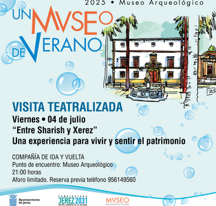 Visita teatralizada para adultos "Entre Sharish y Xerez" Una experiencia para vivir y sentir el patrimonio. Esta visita será representada por la Compañía DE IDA Y VUELTA. Aforo limitado. reserva previa llamando al teléfono 956149560.Punto de encuentro: Museo Arqueológico.