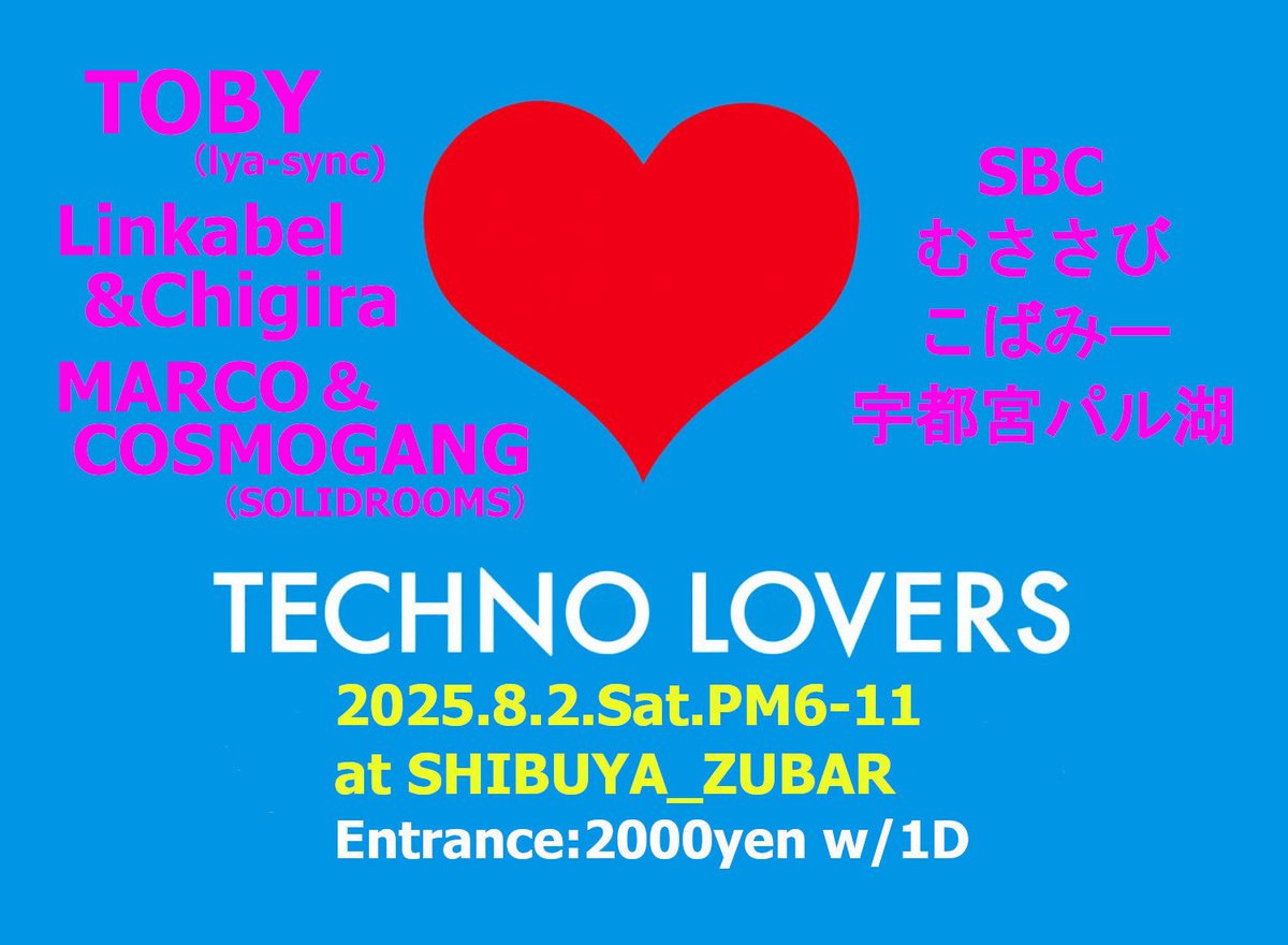 【告知】8/2（土） 18-23時
TECHNO LOVERS
at 渋谷頭バー
Entrance Fee：2000yen/w 1drink

Guest DJs：
　TOBY(Iya-sync) <a href="/Tobynation/">Toby Izui</a> 
　MARCO&amp;COSMOGANG
     （SOLIDROOMS）<a href="/SOLIDROOMS2023/">SOLIDROOMS</a> 

Guest Live Act：linkabel&amp;chigira
　<a href="/linkabel/">linkabel</a> <a href="/chigiras/">chigiras</a> 

Conveni DJs：
　SBC <a href="/esubiishii/">SBC</a>