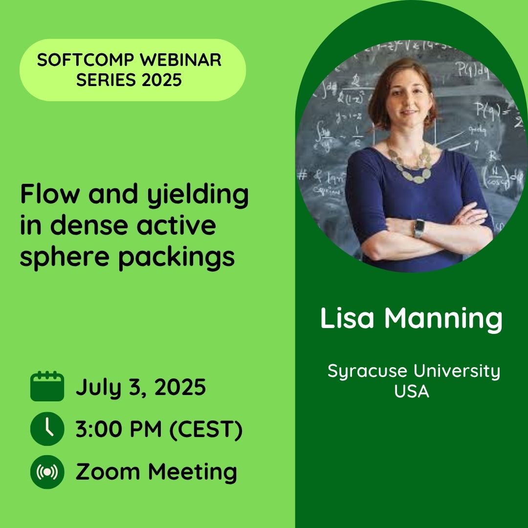 SoftCompNetwork's tweet image. SoftComp Webinar Series 2025!

📅 Date: July 3, 2025
🕒 Time: 3:00 pm (CEST)
🗣 Lisa Manning, Syracuse University, USA
 &quot;Flow and Yielding in Dense Active Sphere Packings&quot;

Link to Join: lnkd.in/d8W8zYFT

We hope to see you there!