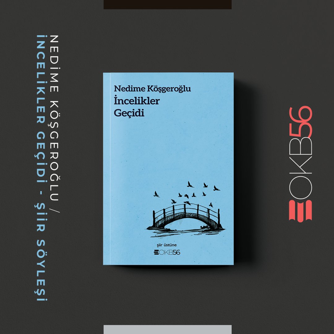 Yeni kitabımız;
Nedime Köşgeroğlu
İncelikler Geçidi