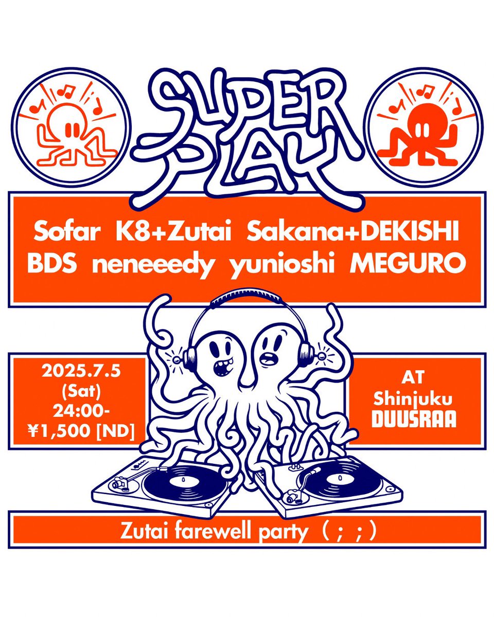 akioohshima's tweet photo. Jul. 5th Sat. 2025
SUPER PLAY 
at shinjuku  @DUUSRAA 
24:00-5:00
¥1,500-ND

-Player-
Sofar @_okagesamade_ 
K8+Zutai @cana__yang @_zutai 
Sakana +DEKISHI @aimonSakana @dekishi 
BDS @o0dagrass0o @keeeene_y
neneeedy @neneeedy 
yunioshi
MEGURO @megurocco https://t.co/1aihLgklIv