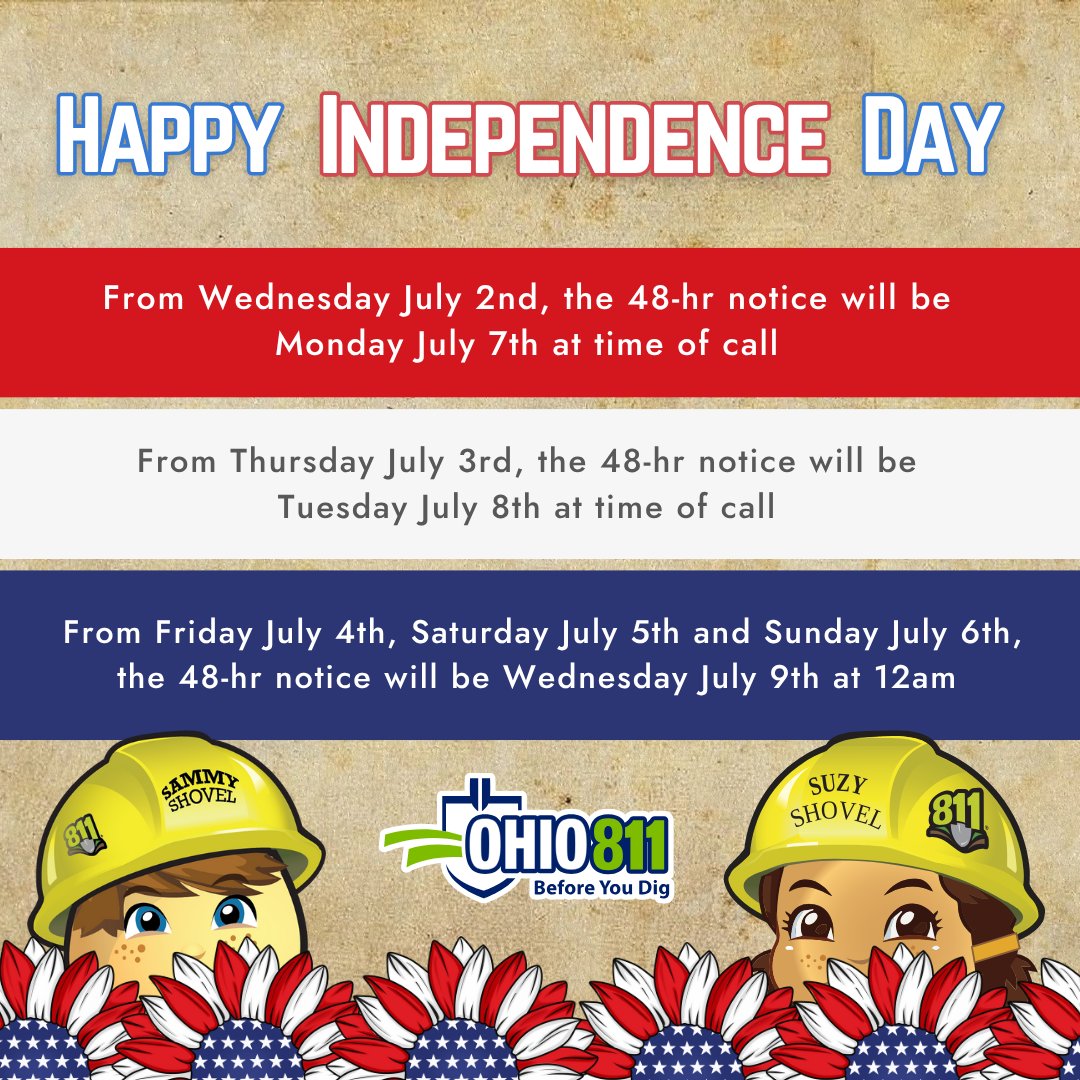 OHIO811's tweet image. Keep in mind that Independence Day will impact your 48-hours. The holiday falls on Friday, July 4th, and will not be included in the 48-hour waiting period between notifying OHIO811 and beginning your digging project.