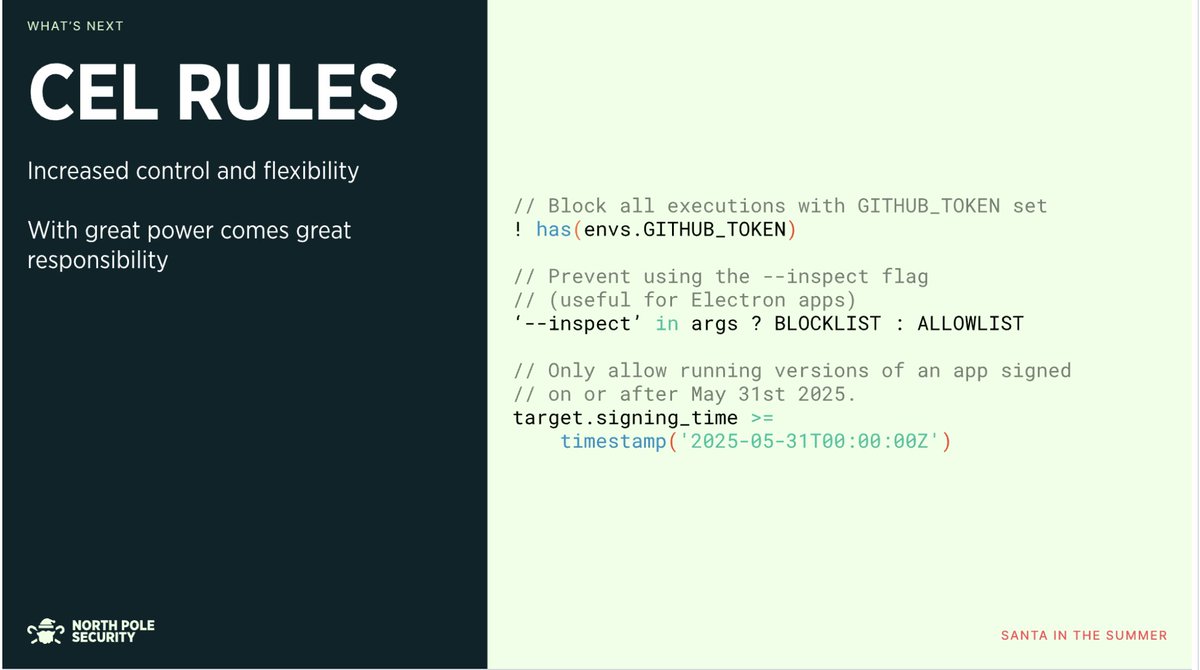 northpolesec's tweet image. Last Friday we released Santa v2025.6 on GitHub github.com/northpolesec/s…

This is a large release with several new features. 
First:
* Common Expression Language (CEL) policies can now be attached to rules! This allows for blocking/allowing by arg, env var, or signing timestamp