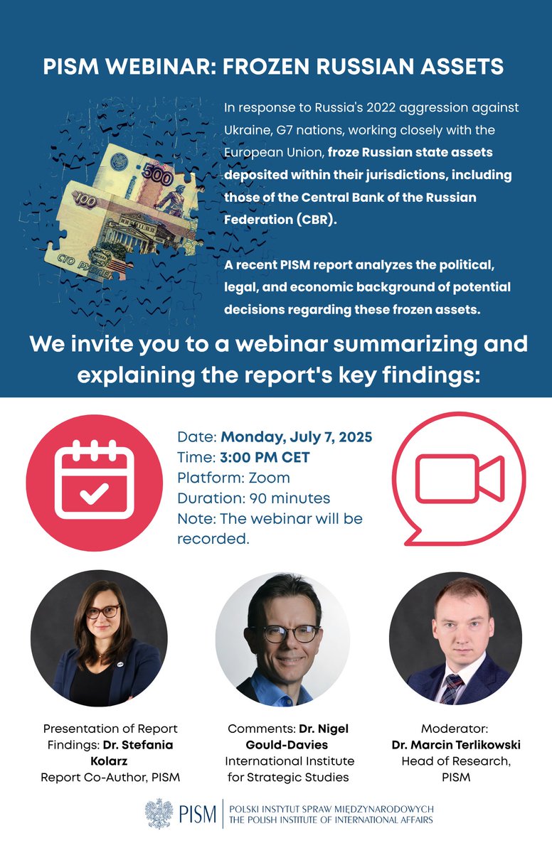 PISM (@pism_poland) on Twitter photo 📢Don't miss our webinar on July 7th summarizing the new PISM report: "Prospects for the Use of Frozen Assets of the Central Bank of Russia"! We'll discuss key insights, legal dilemmas, and pathways to support Ukraine. with <a href="/KolarzStefania/">Stefania Kolarz</a> <a href="/Nigelgd1/">Nigel Gould-Davies</a> <a href="/MTerlikowski/">Marcin Terlikowski</a>
📅 Mon, July 7, 📢Don't miss our webinar on July 7th summarizing the new PISM report: "Prospects for the Use of Frozen Assets of the Central Bank of Russia"! We'll discuss key insights, legal dilemmas, and pathways to support Ukraine. with <a href="/KolarzStefania/">Stefania Kolarz</a> <a href="/Nigelgd1/">Nigel Gould-Davies</a> <a href="/MTerlikowski/">Marcin Terlikowski</a>
📅 Mon, July 7,