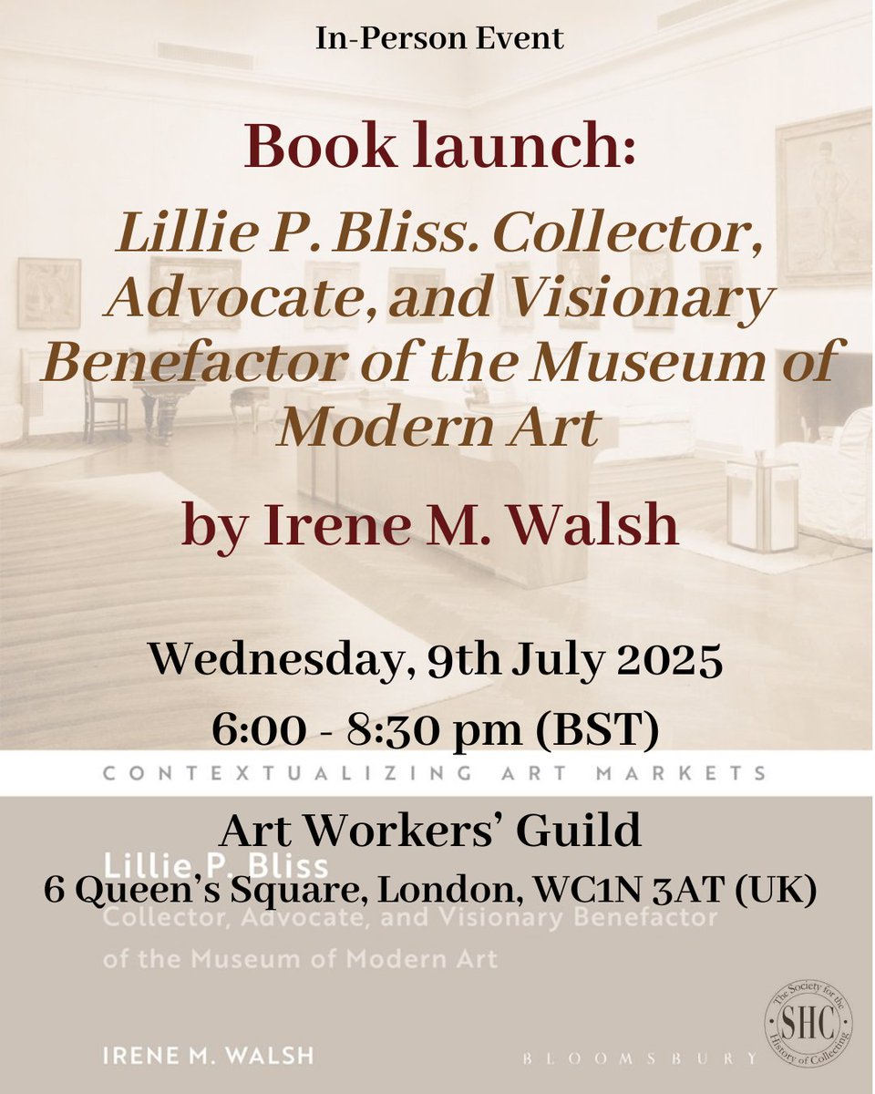 SocHistColl (@sochistcoll) on Twitter photo Don't miss our next event!
Book launch of Irene M. Walsh’s new publication: “Lillie P. Bliss: Collector, Advocate and Visionary Benefactor of the Museum of Modern Art”
9th July 2025
6:00 - 8:30 pm (BST)
Art Workers’ Guild (London)
In-person
Register here: …hehistoryofcollecting.wildapricot.org/event-6231919 Don't miss our next event!
Book launch of Irene M. Walsh’s new publication: “Lillie P. Bliss: Collector, Advocate and Visionary Benefactor of the Museum of Modern Art”
9th July 2025
6:00 - 8:30 pm (BST)
Art Workers’ Guild (London)
In-person
Register here: …hehistoryofcollecting.wildapricot.org/event-6231919