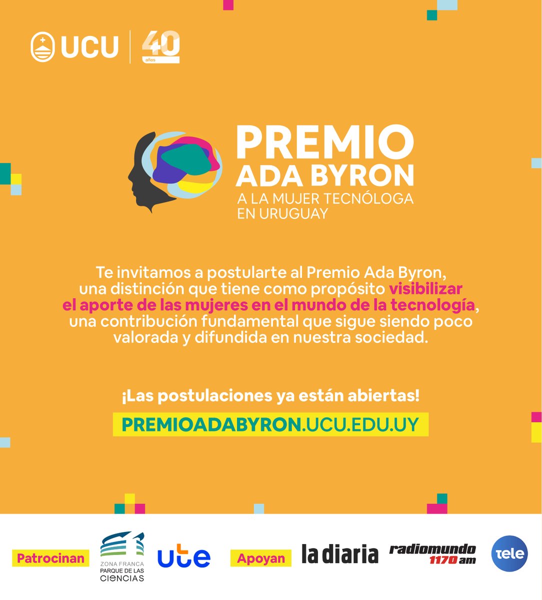 🏆 Premio Ada Byron 
Es la 3.ª edición de este galardón que reconoce a las mujeres uruguayas que, desde la tecnología, impulsan cambios reales en la sociedad.

👉¡Conocé más y postulá a esa mujer cuyo trabajo deba ser visibilizado! premioadabyron.ucu.edu.uy
