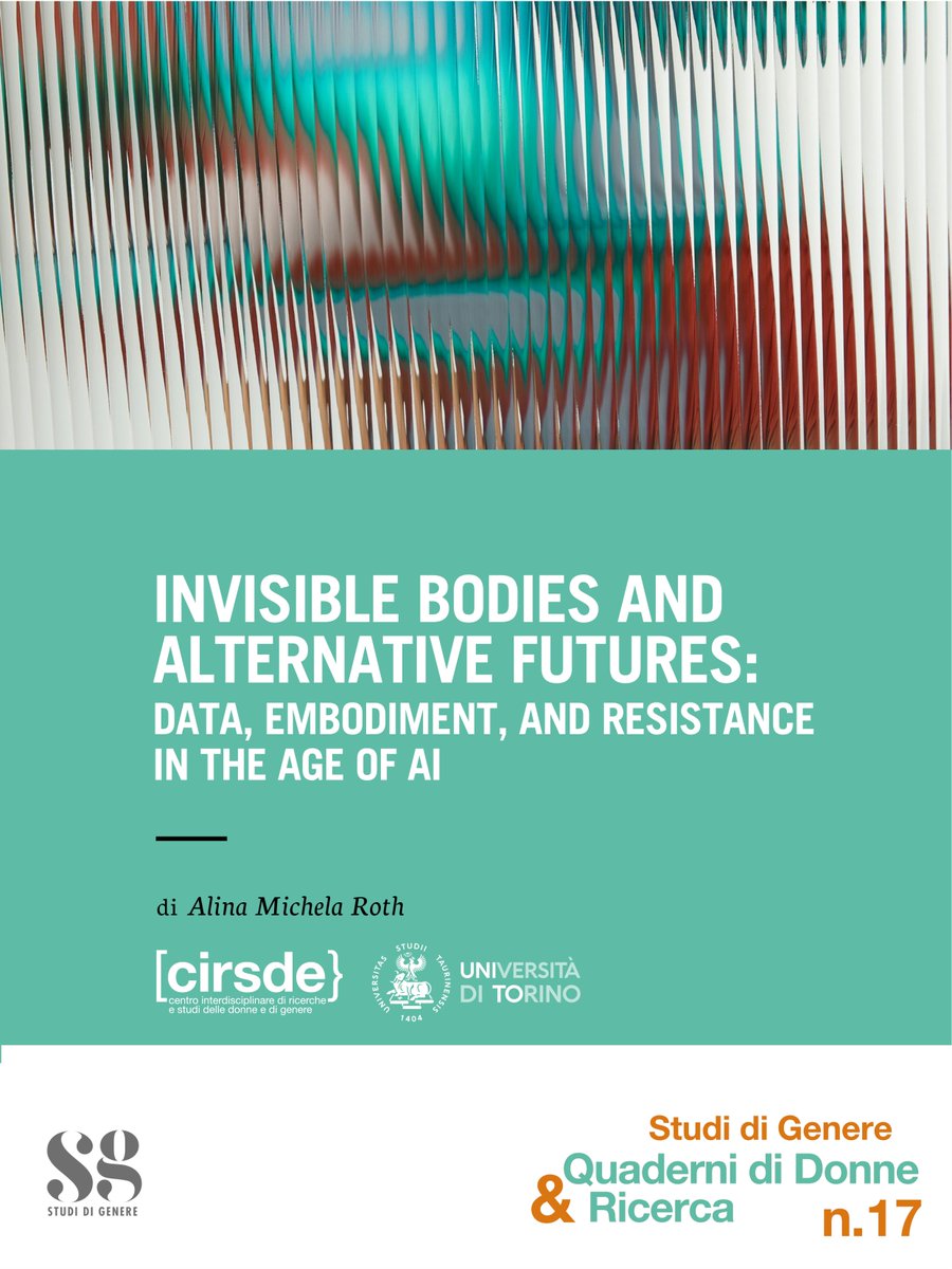📚È on-line il nuovo volume della collana #CIRSDe "Studi di Genere. Quaderni di Donne &amp; Ricerca":
“Invisible Bodies and Alternative Futures: Data, Embodiment, and Resistance in the Age of AI"
di Alina Michela Roth; prefazione di Massimo Leone.
Scaricalo su cirsde.unito.it/it/pubblicazio…