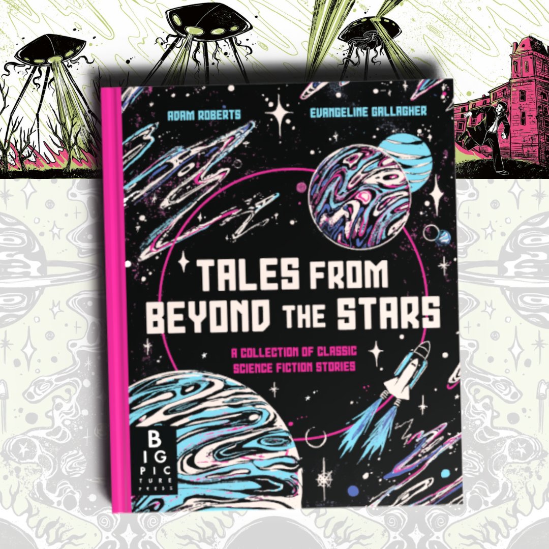Big Picture Press (@bigpicturepress) on Twitter photo Celebrate World UFO Day! 🚀
<a href="/arrroberts/">Adam Roberts</a>' Tales from Beyond the Stars is an adventure through space, time and alien encounters with retold classics from H.G. Wells, Mary Shelley and more. Stunningly illustrated by <a href="/egallagher_art/">Evangeline Gallagher</a>, this is a must-have for sci-fi fans! Celebrate World UFO Day! 🚀
<a href="/arrroberts/">Adam Roberts</a>' Tales from Beyond the Stars is an adventure through space, time and alien encounters with retold classics from H.G. Wells, Mary Shelley and more. Stunningly illustrated by <a href="/egallagher_art/">Evangeline Gallagher</a>, this is a must-have for sci-fi fans!