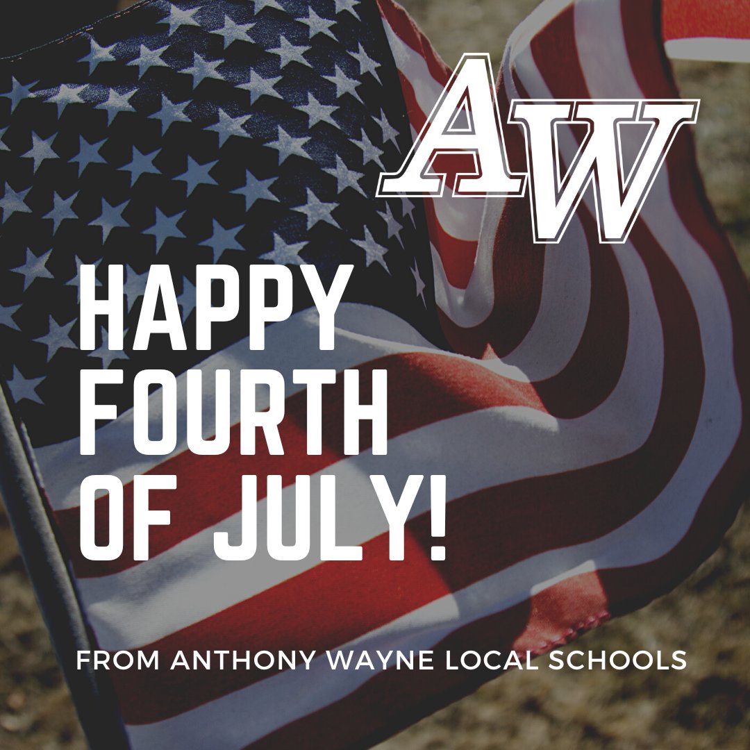 Anthony Wayne Local Schools offices are closed today in observance of Independence Day.

For summer hours, please visit:
AnthonyWayneSchools.org/Schedule