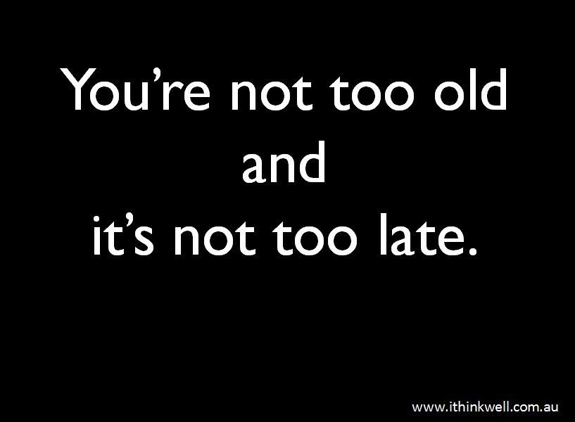 Starting a #PhD soon? A mature PhD student showed me their screen saver. It said: You're not too old and It's not too late. 
Stop wondering about might have beens. Jump in and give it a go.
#PhDchat #PhDForum
