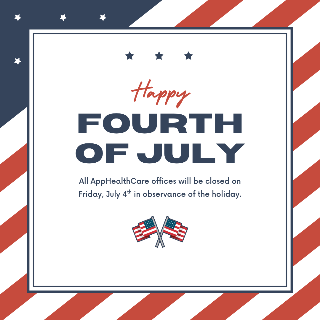 🇺🇸🎇All AppHealthCare offices will be closed Friday, July 4th in observance of the Independence Day Holiday. For a public health emergency or urgent matter during the closure, please call us and you will be transferred to our after-hours service for assistance.
