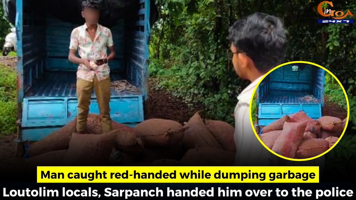 InGoa24x7's tweet photo. Man caught red-handed while dumping garbage, Loutolim locals, Sarpanch handed him over to the police
WATCH: https://t.co/UTEM0NG2FE
#goa #goanews #redhand #caught #dumpgarbage https://t.co/vPr2UyJ7Ng