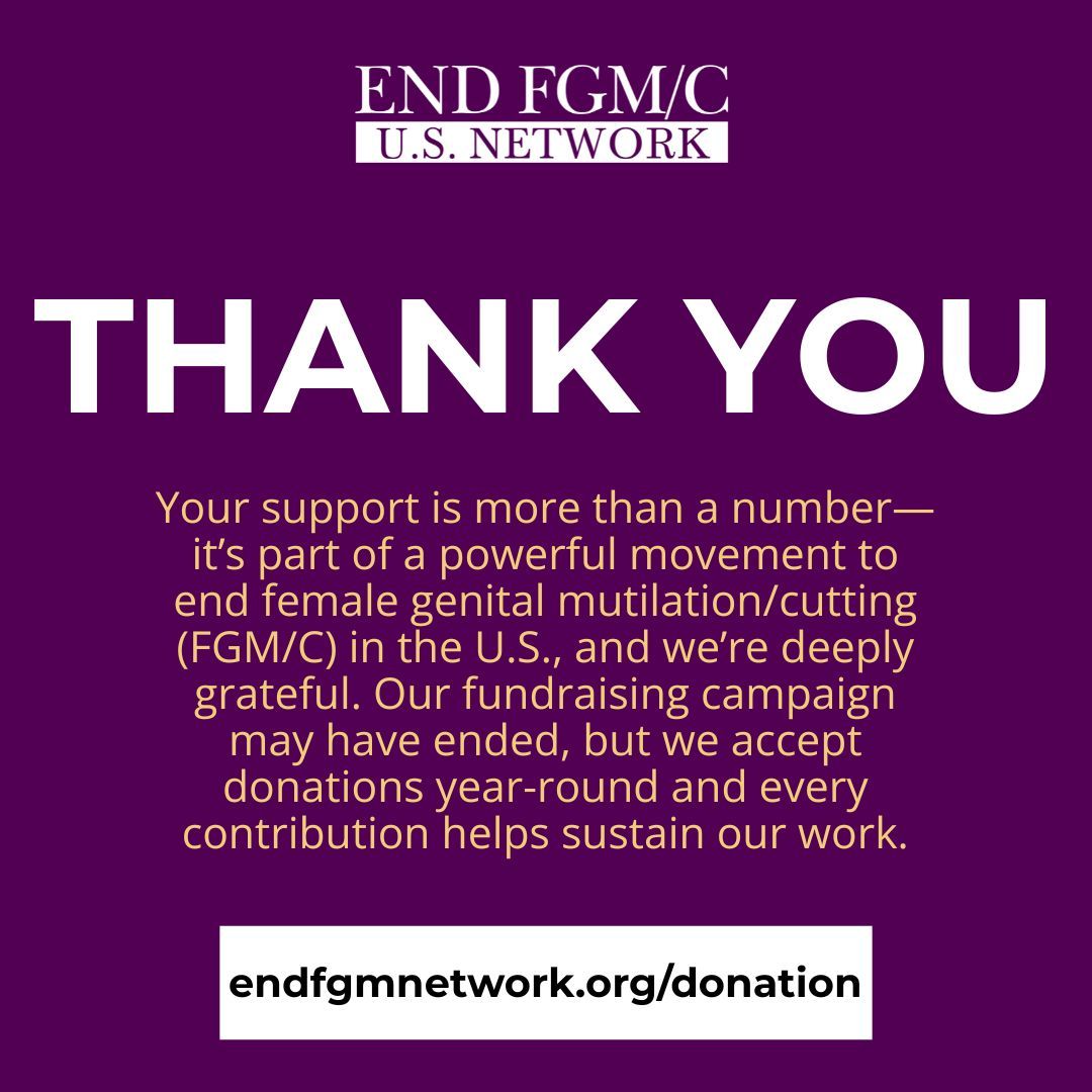#ThankYou to everyone who showed up for our campaign to #endFGM/C in the U.S. Every dollar, share + message has helped.

Whether you gave $5 or $500—you’re part of this movement. If you haven’t donated yet, it’s not too late. Donations accepted year-round: buff.ly/Lusgzpd