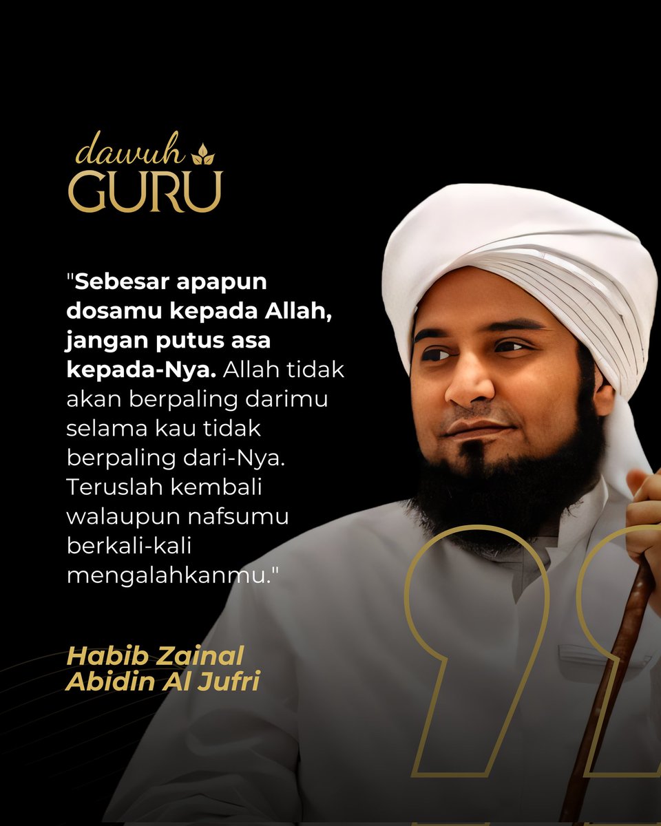Dawuh Guru (@dawuhguru) on Twitter photo "Sebesar apapun dosamu kepada Allah, jangan putus asa kepada-Nya. Allah tidak akan berpaling darimu selama kau tidak berpaling dari-Nya. Teruslah kembali walaupun nafsumu berkali-kali mengalahkanmu."
Habib Zainal Abidin Al Jufri
<a href="/dawuhguru/">Dawuh Guru</a> "Sebesar apapun dosamu kepada Allah, jangan putus asa kepada-Nya. Allah tidak akan berpaling darimu selama kau tidak berpaling dari-Nya. Teruslah kembali walaupun nafsumu berkali-kali mengalahkanmu."
Habib Zainal Abidin Al Jufri
<a href="/dawuhguru/">Dawuh Guru</a>