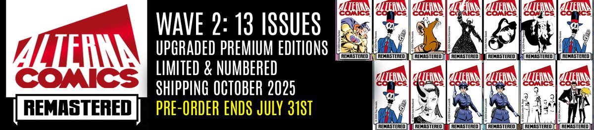 Available for pre-order until July 31st - WAVE 2 of our REMASTERED editions!  alternacomics.com/remastered

We also still have several copies available of WAVE 1. These remastered issues will never go back to print and are numbered &amp; limited by the order in which they are purchased.