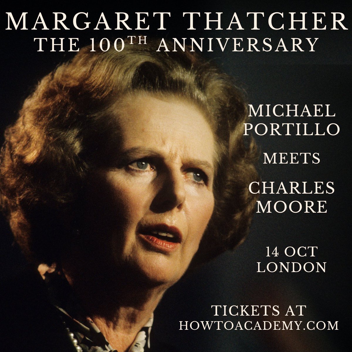 howtoacademy's tweet image. For the 100th anniversary of her birth, Margaret Thatcher’s biographer @CharlesHMoore joins Michael Portillo @portilloandhen to present a portrait of a woman who changed Britain and the world.
Tue, 14 Oct | 7:30pm | London
Tickets: howtoacademy.com/events/margare…
