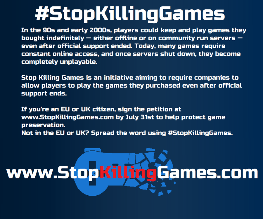 We are in the final month of the #StopKillingGames initiative and if enough EU citizens sign, we could realistically see systemic change in the games industry for preservation, and consumer rights. If you are unaware of the movement, please take some time to learn!