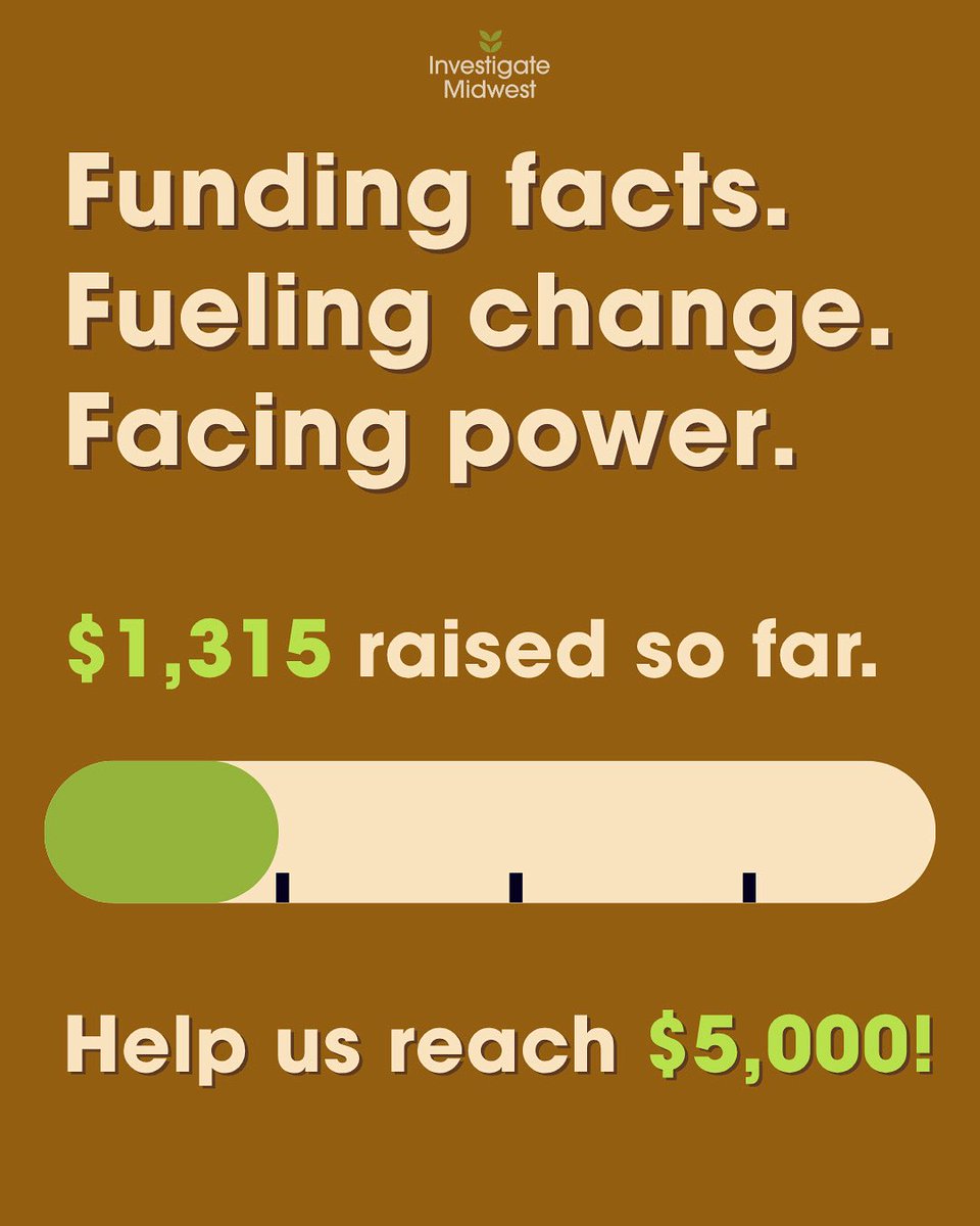 Behind every dollar is a commitment to the truth.

Investigate Midwest holds power in agriculture accountable with in-depth, data-driven reporting.

Through July 31, your donation can be doubled. Help us reach our  $5,000 goal: investigatemidwest.org/donate-3/

#IndependentJournalism