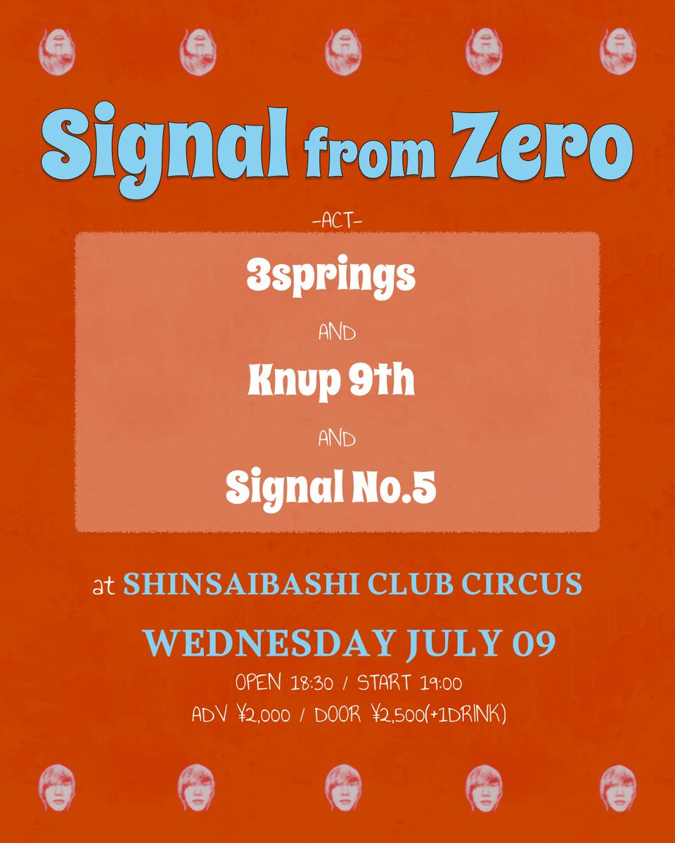【🔥あと1週間‼︎🔥】

2025/07/09 WED
@心斎橋CLUB CIRCUS

"Signal from Zero"

w/
3springs
Knup 9th

⏰ OPEN 18:30 / START 19:00

🎫 ADV¥2,000 / DOOR¥2,500 +1Drink

お取り置きはDMまでお願い致します！🙏