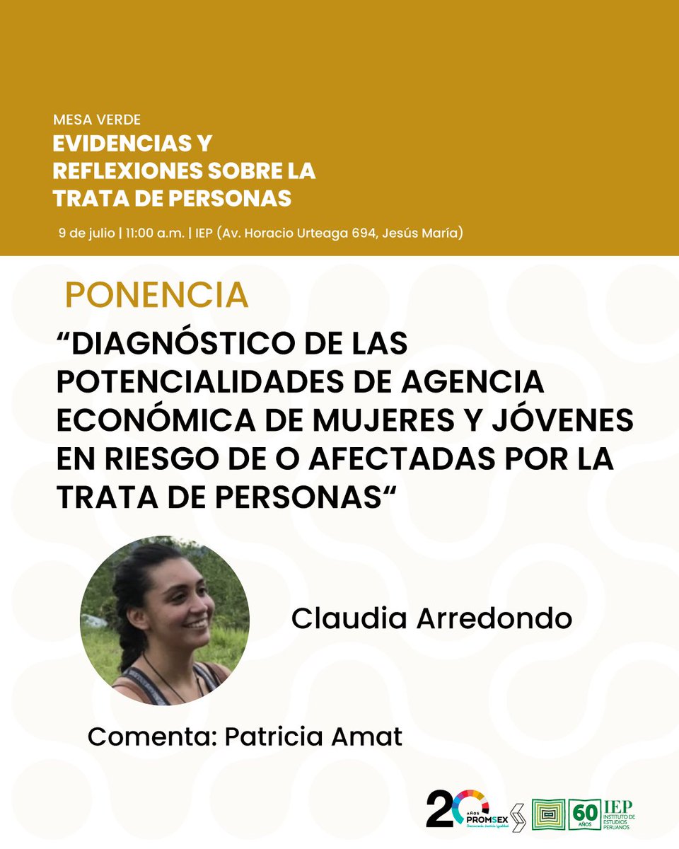 El segundo, titulado "Diagnóstico de las potencialidades de agencia económica de mujeres y jóvenes en riesgo o afectadas por la trata de personas", estará a cargo de Claudia Arredondo, acompañada por Patricia Amat como comentarista.