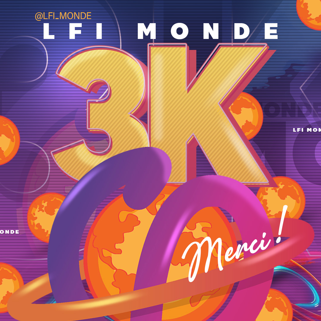 LFIMonde's tweet image. Notre chaîne LFI-Monde vient de passer la barre des 3K abonnés ! Cap sur les 4K ! 🎉 Merci à vous ! ❤️