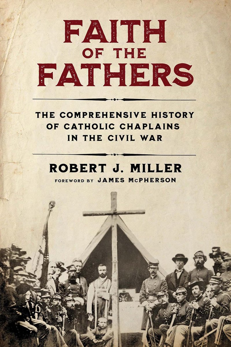 "Faith of the Fathers: The Comprehensive History of Catholic Chaplains in the Civil War" by Robert J. Miller offers "an expansive overview of an overlooked topic," writes Danny Brennan. Read more about it here: bit.ly/4l4aEDf