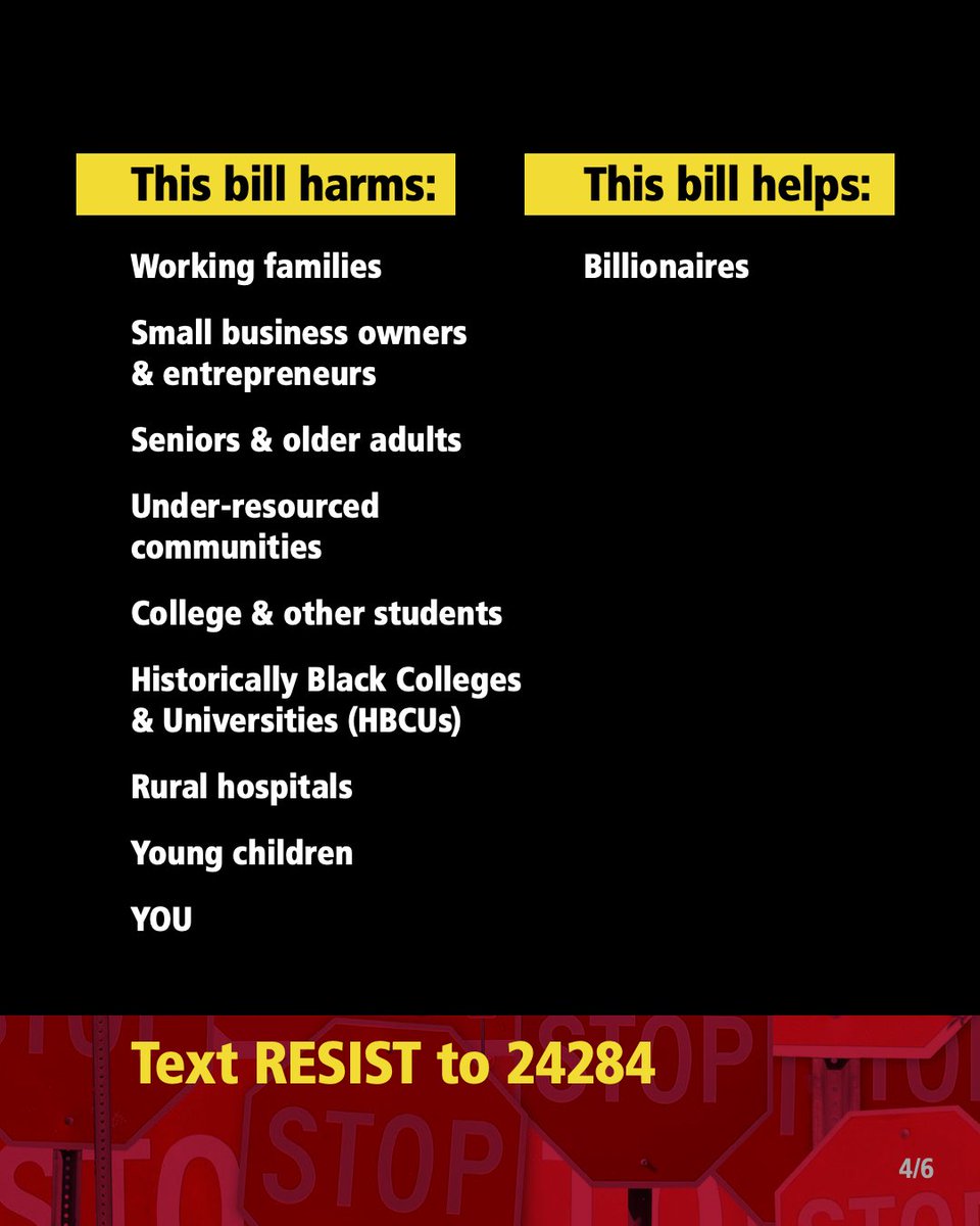 Congress is pushing a budget bill that:
❌ Slashes Medicaid &amp; SNAP
❌ Guts education &amp; social programs
❌ Hands tax breaks to billionaires
❌ Expands presidential power

📲 Text RESIST to 24284
OR 📞 Call your Senators NOW:
➡️ 866-426-2631
➡️ 202-224-3121 (Capitol switchboard)