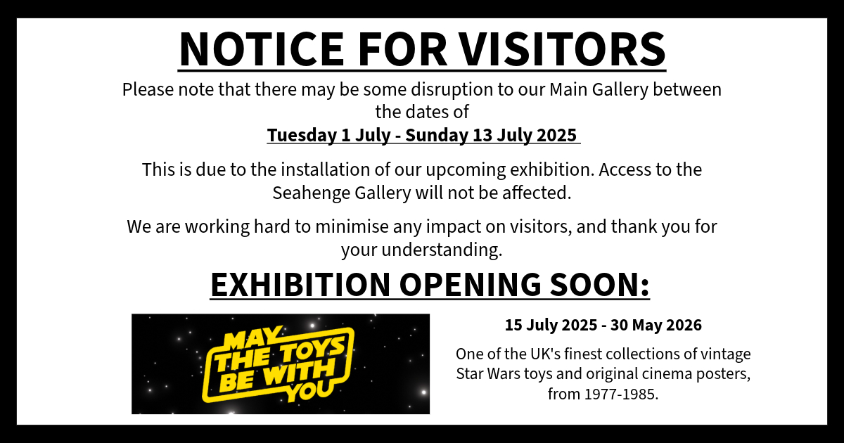🛎️ Notice for Visitors 🛎️

There will be a part closure of our Main Gallery between Tuesday 1-Sunday 13 July 2025 as we change over exhibitions.

Our new exhibition 'May The Toys Be With You' will open Tuesday 15 July 2025. Book your visit here: tinyurl.com/ym67ur9u