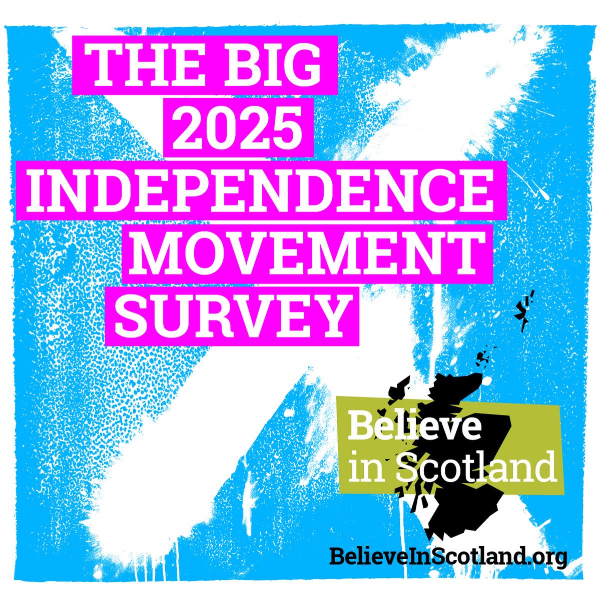 📣 Help shape the future of the independence movement. Take the Big Yes Survey 2025 and share your views on strategy, priorities and the political landscape for the road ahead. 

➡️ It only takes a few minutes: bit.ly/3TEGjPs

#ScottishIndependence #BelieveInScotland