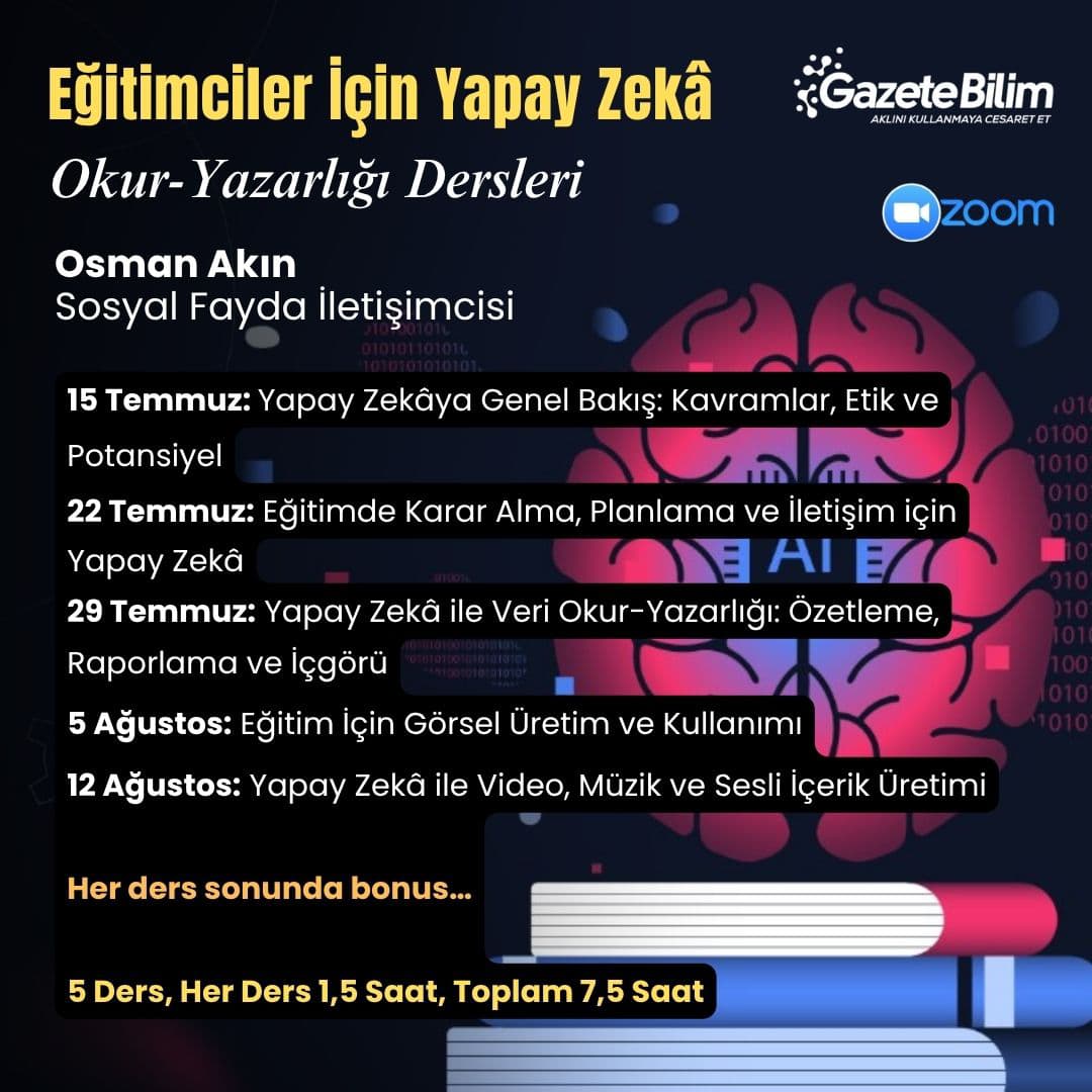 📣 EĞİTİMCİLER BURAYA!
🎓 “Yapay Zekâ Okur-Yazarlığı” online eğitim dizisi başlıyor!

🔍 Peki bu dersi neden almalısın?
Çünkü artık sadece bilgiyi aktarmak yetmiyor.
YZ araçlarını bilmeyen öğretmen, yeni dünyaya yabancı kalıyor.

👩‍🏫 Bu programda:
✨ ChatGPT ve Copilot ile