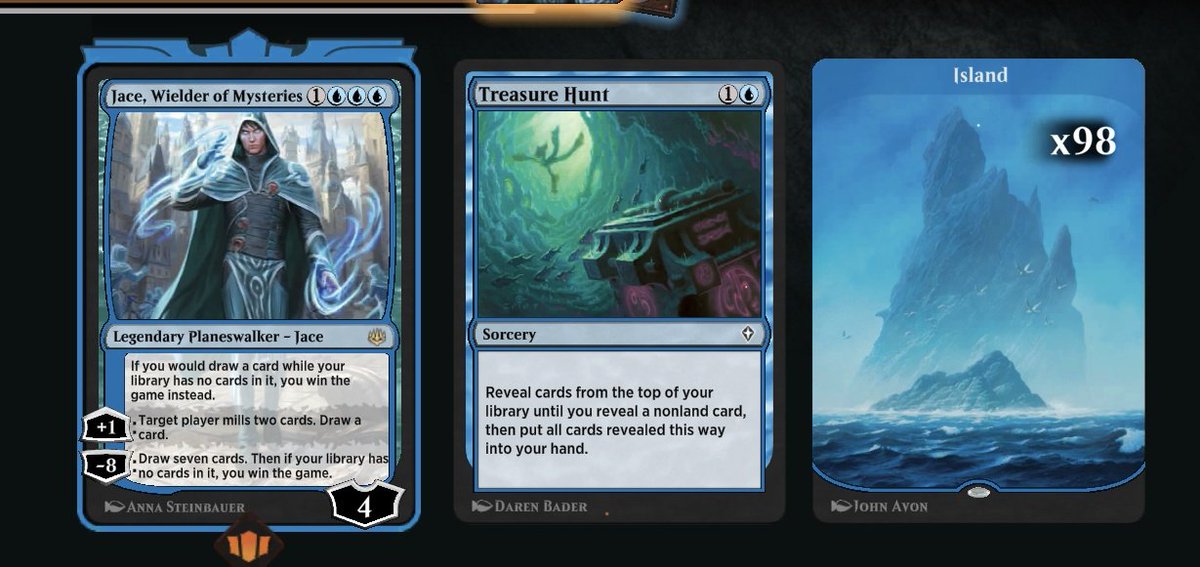 Wilson, Refined Grizzly (@refinewilson) on Twitter photo Midweek Magic
Turn 4 win every time. Cast Jace, cascade into Treasure Hunt, draw your deck, mill your opponent for two, draw from an empty deck.
Do your 3 wins and stop! Don't farm this for daily wins so others can still enjoy this event.
<a href="/fireshoes/">Robert Taylor🔥</a> <a href="/sakage1415/">sakage1415</a> <a href="/jamdotpan/">Michael Harvey</a> Midweek Magic
Turn 4 win every time. Cast Jace, cascade into Treasure Hunt, draw your deck, mill your opponent for two, draw from an empty deck.
Do your 3 wins and stop! Don't farm this for daily wins so others can still enjoy this event.
<a href="/fireshoes/">Robert Taylor🔥</a> <a href="/sakage1415/">sakage1415</a> <a href="/jamdotpan/">Michael Harvey</a>
