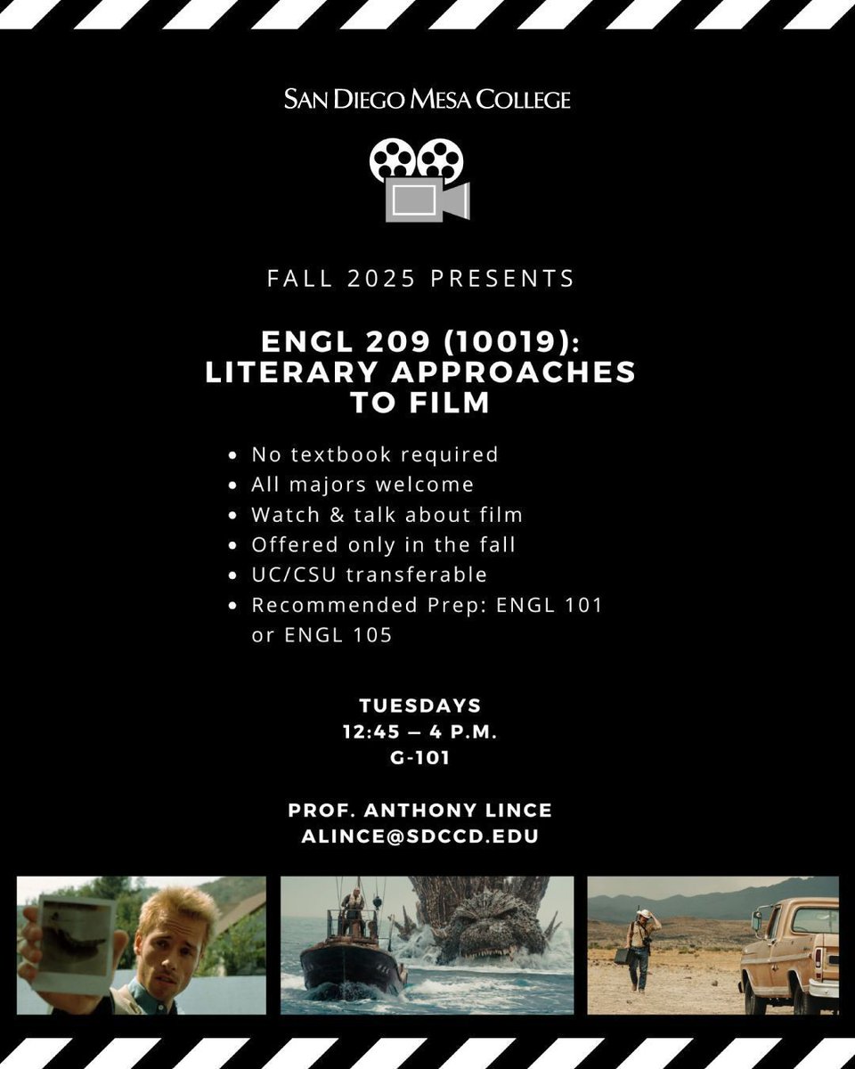 SanDiegoMesaCollege (@sdmesacollege) on Twitter photo Do you like movies? Take, ENGL 209 Literary Approaches to Film (CN10019)
On Campus
Room: Mesa G-101
Tuesdays from 12:45 PM - 4:00 PM
Anthony Lince, alince@sdccd.edu
Enroll today! sdmesa.edu/fall Do you like movies? Take, ENGL 209 Literary Approaches to Film (CN10019)
On Campus
Room: Mesa G-101
Tuesdays from 12:45 PM - 4:00 PM
Anthony Lince, alince@sdccd.edu
Enroll today! sdmesa.edu/fall