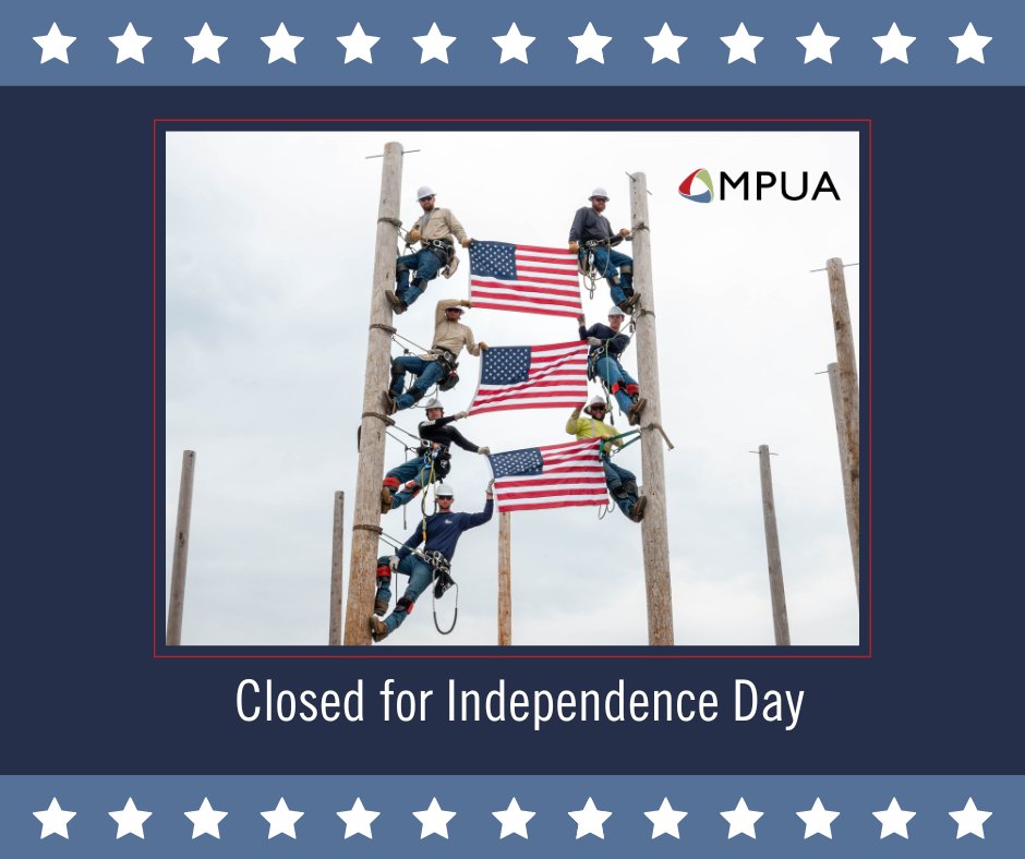 MPUA's office will be closed on Friday, July 4th in observance of Independence Day. Enjoy the holiday!