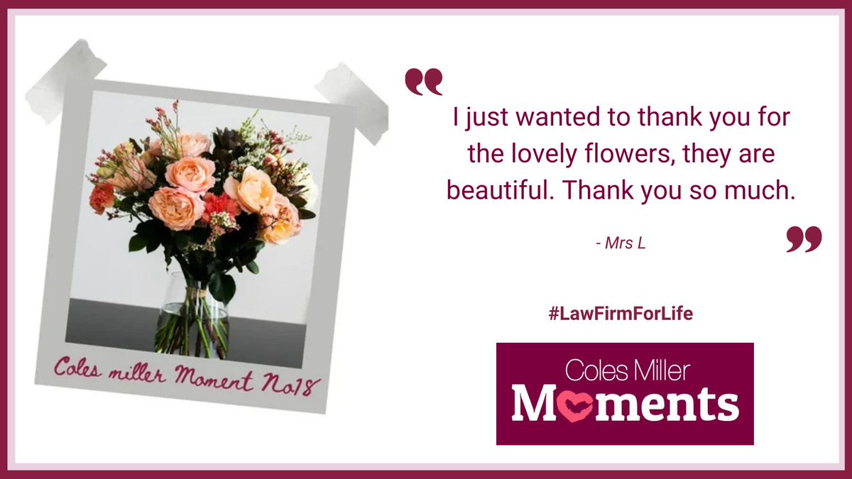 Emma Stagg from our Wills &amp; Probate team in Fleetsbridge nominated Mrs L for a Coles Miller Moment.
 
Emma said... "I am assisting Mrs L with the administration of her husband’s Estate, &amp; she is going through a really bad time. I hope some flowers may help brighten her day!"💐