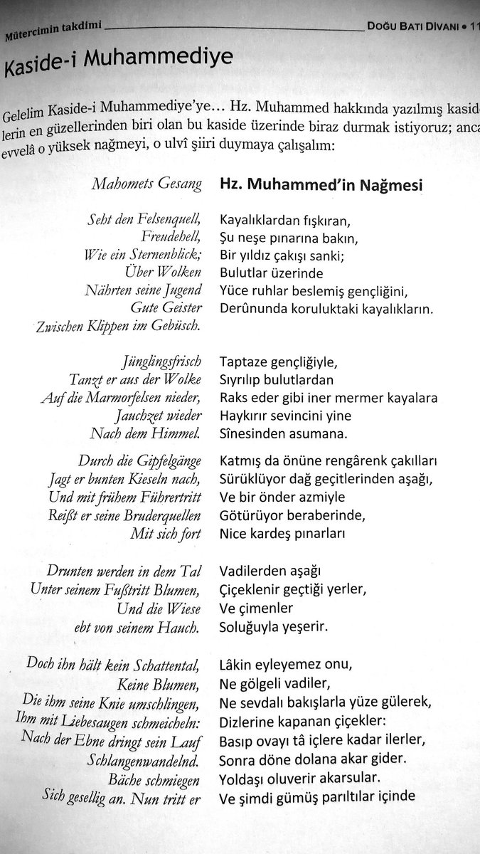 İslâm kültürüne olan hayranlığını gizlemeyen ve Doğu-Batı Dîvânı'nı, Fars-İslam edebiyatının büyük siması Sa'dî-i Şîrâzî'ye ithaf eden Goethe, İslâm dinine ve onun peygamberi Hz. Muhammed'e büyük muhabbet beslemekteydi

Goethe'nin kıymetli Peygamberimiz için kaleme aldığı kaside:
