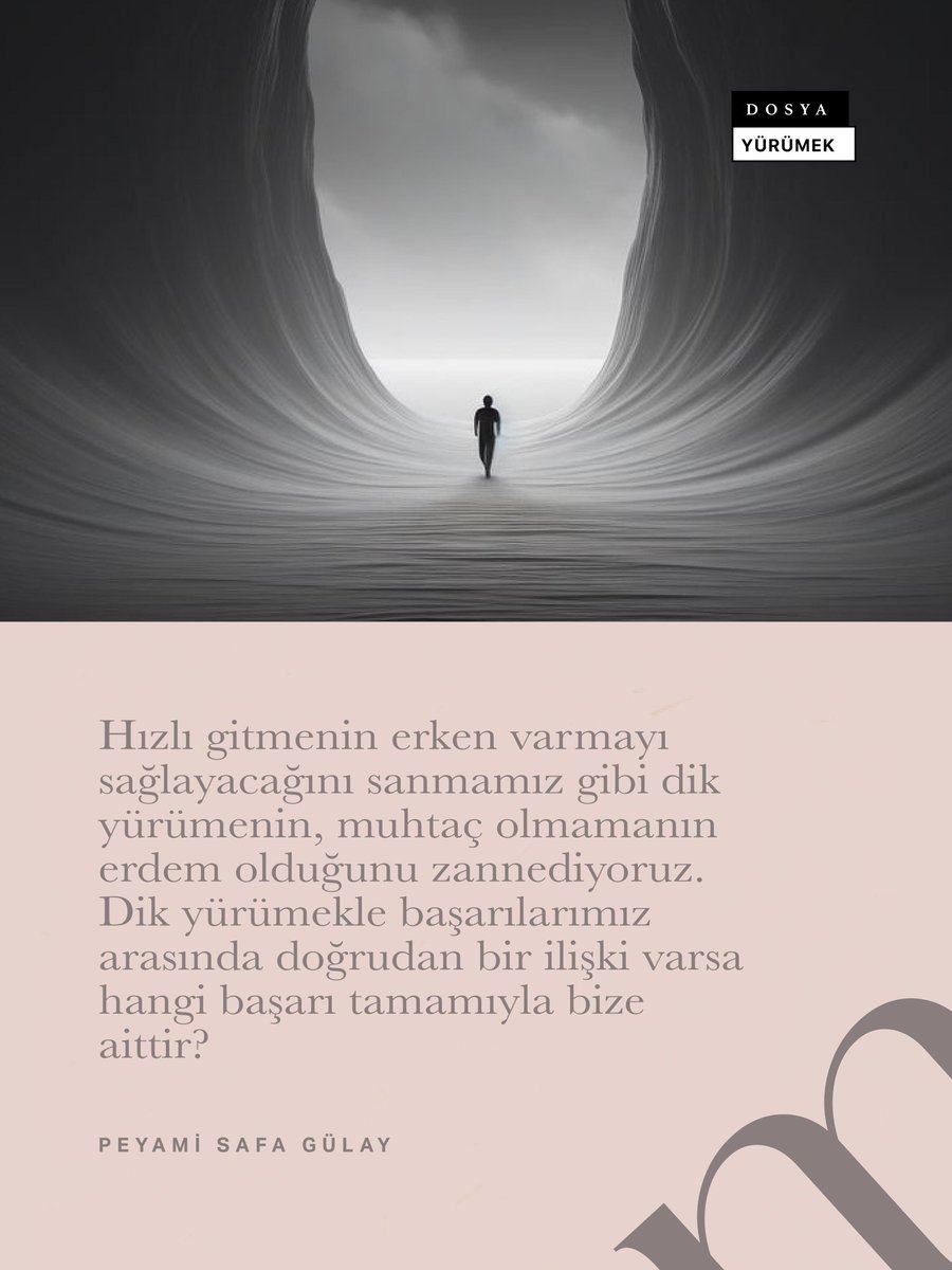 Hızlı gitmenin erken varmayı sağlayacağını sanmamız gibi dik yürümenin, muhtaç olmamanın erdem olduğunu zannediyoruz. Dik yürümekle başarılarımız arasında doğrudan bir ilişki varsa hangi başarı tamamıyla bize aittir?

Neden Yürürüz, Nasıl Yürürüz? – Peyami Safa Gülay