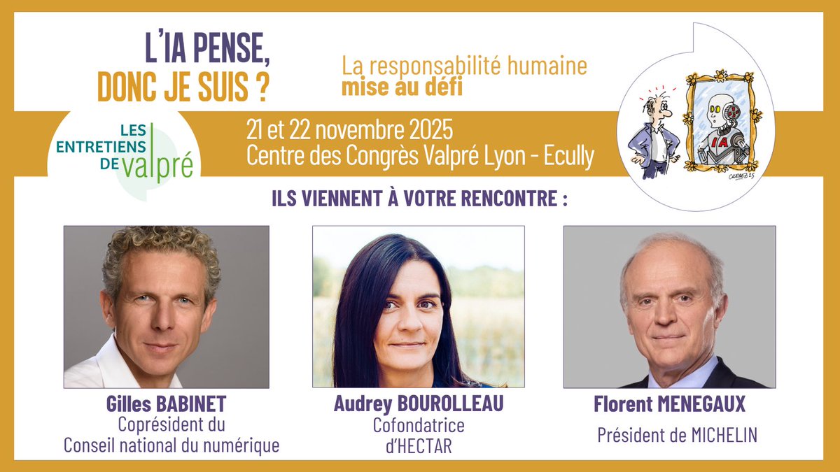 Entretiens de Valpré (@valpre) on Twitter photo 📅 Retenez les dates : 21 & 22 nov. 2025
Les Entretiens de <a href="/Valpre/">Entretiens de Valpré</a> reviennent à #Lyon <a href="/valpre_lyon/">Valpré Lyon ***</a>
Thème 2025 :
« L’#IA pense, donc je suis ? La responsabilité humaine mise au défi »
🎤Avec la participation de :
Gilles Babinet <a href="/babgi/">Gilles Babinet</a> <a href="/A_Bourolleau/">Audrey Bourolleau</a>
Florent Menegaux <a href="/Michelin/">Michelin</a> 📅 Retenez les dates : 21 & 22 nov. 2025
Les Entretiens de <a href="/Valpre/">Entretiens de Valpré</a> reviennent à #Lyon <a href="/valpre_lyon/">Valpré Lyon ***</a>
Thème 2025 :
« L’#IA pense, donc je suis ? La responsabilité humaine mise au défi »
🎤Avec la participation de :
Gilles Babinet <a href="/babgi/">Gilles Babinet</a> <a href="/A_Bourolleau/">Audrey Bourolleau</a>
Florent Menegaux <a href="/Michelin/">Michelin</a>