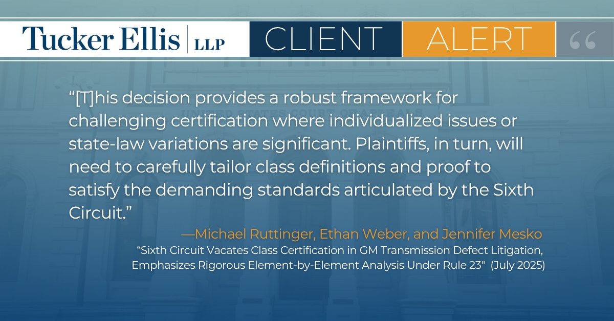 The Sixth Circuit has vacated class certification in a major case against GM, reinforcing a more rigorous, element-by-element approach under Rule 23. Our latest client alert breaks down the decision and what it means for future multi-state class actions: bit.ly/4nvfz1J