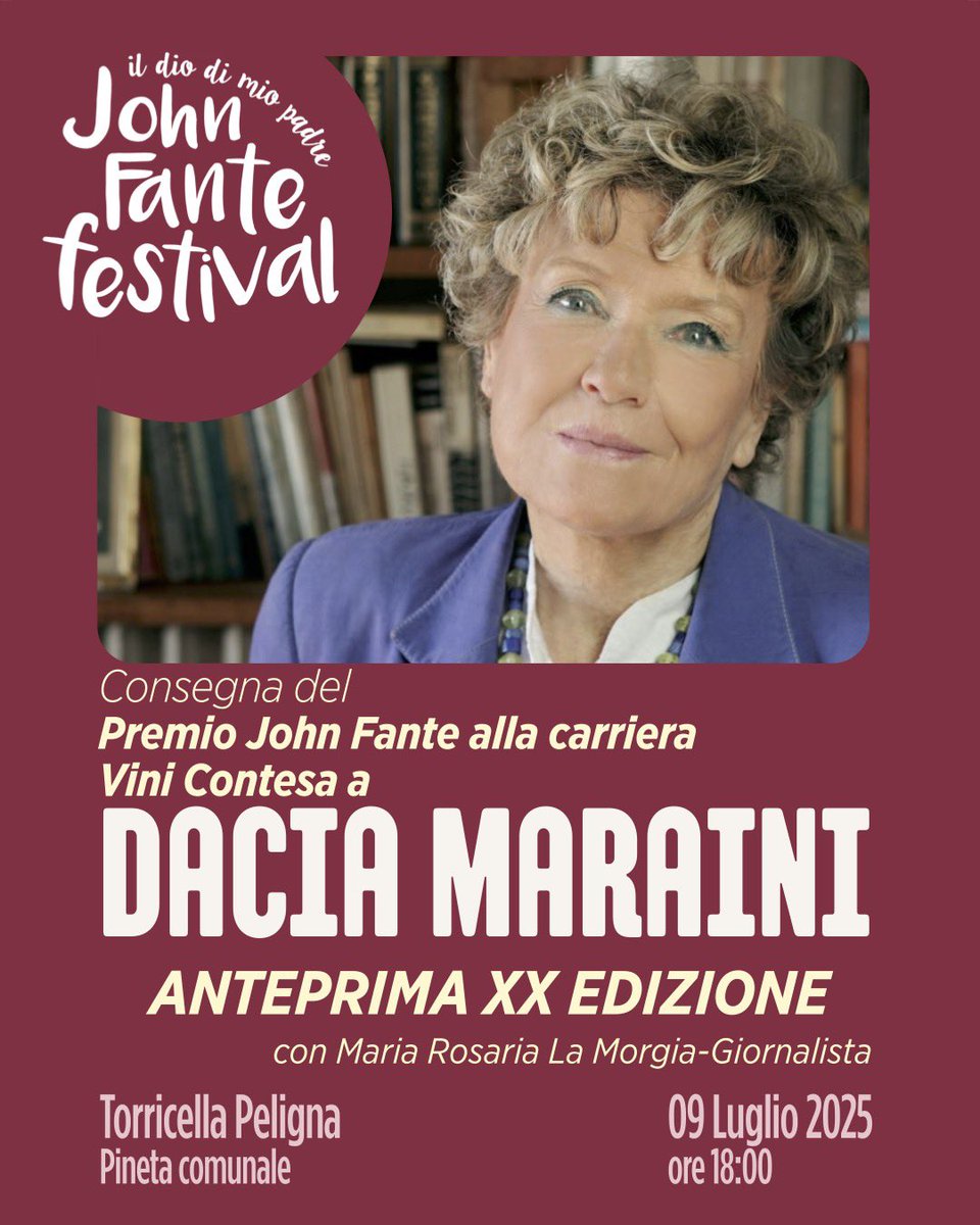 Le Anteprime del John Fante Festival 2025
PREMIO JOHN FANTE ALLA CARRIERA VINI CONTESA 
Alla scrittrice DACIA MARAINI

L'appuntamento è per mercoledì 9 luglio, a partire dalle ore 18.00, presso la Pineta Comunale di Torricella Peligna.

#johnfantefest25