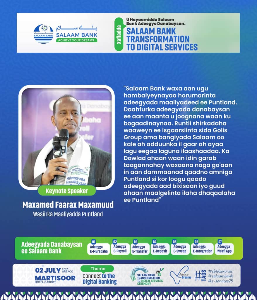 Hadal Jeedinta Maxamed Faarax Maxamuud -- Wasiirka Maaliyadda Puntland

#sbtdservices
#SalaamBank
#Eservices2025