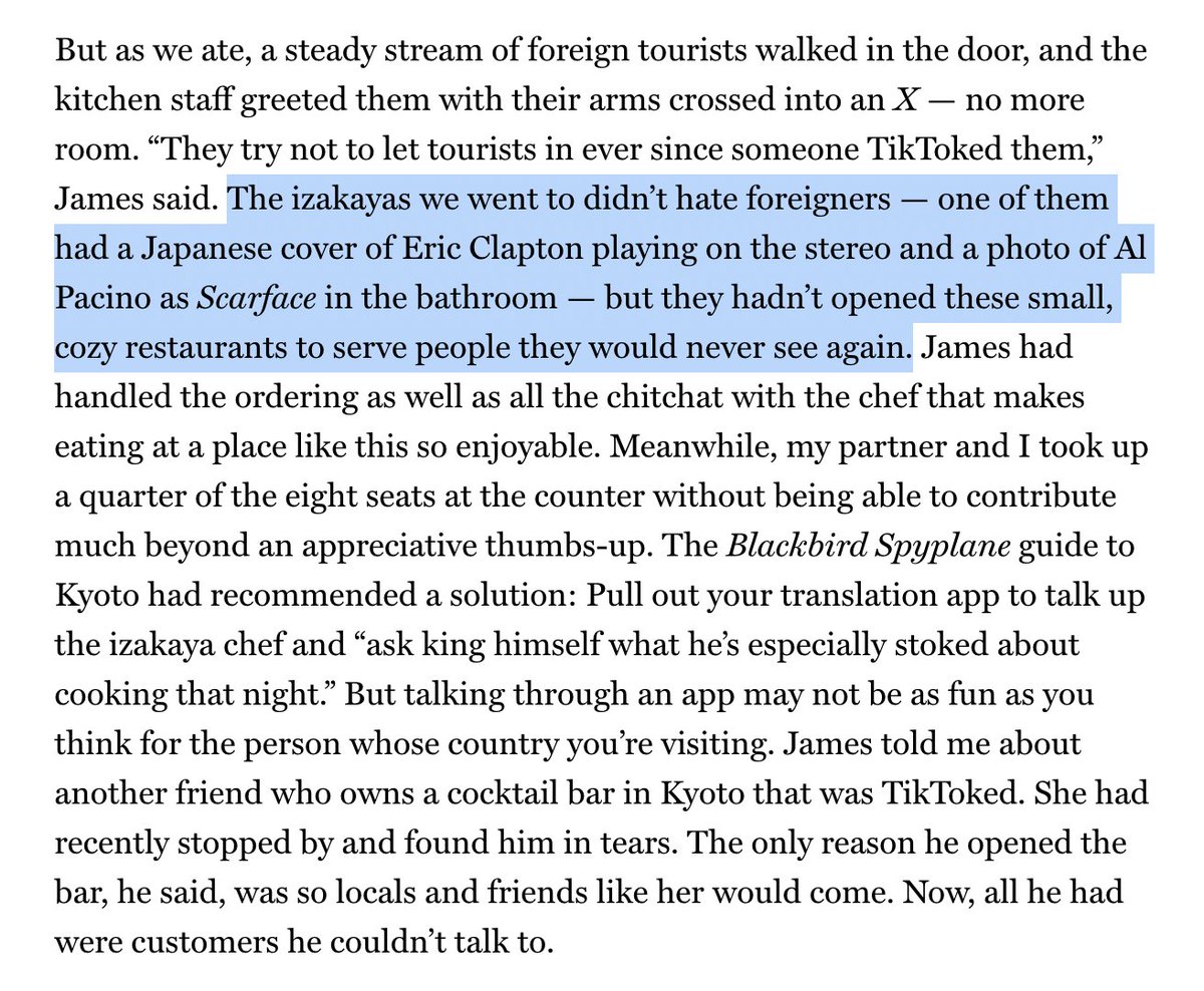 "but they hadn’t opened these small, cozy restaurants to serve people they would never see again"

Really interesting point about Japanese bars and restaurants refusing foreign tourists in Kyoto. Some business owners derive great meaning from building community and relationships.