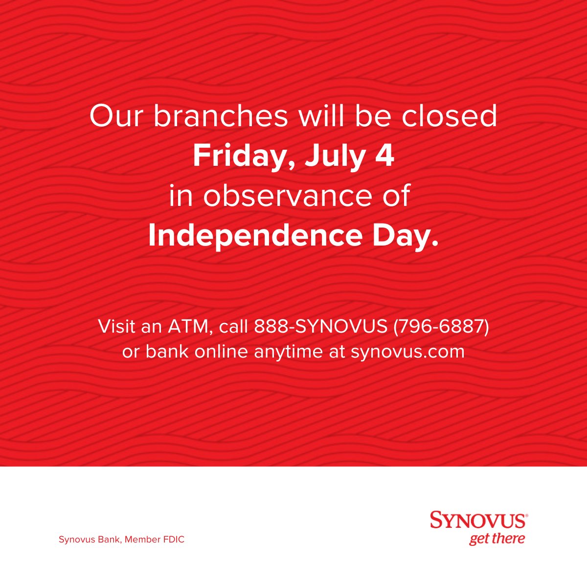 Our branches will be closed Friday, July 4th for Independence Day. If you need anything, you can access your account online or via mobile. Have a happy and safe holiday!