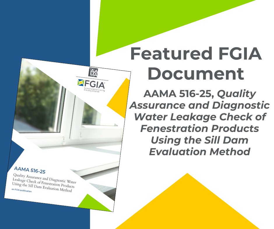 This month's featured document is AAMA 516, Quality Assurance and Diagnostic Water Leakage Check of Fenestration Products Using the Sill Dam Evaluation Method. Get your copy today! store.fgiaonline.org/aama-516-25?se…