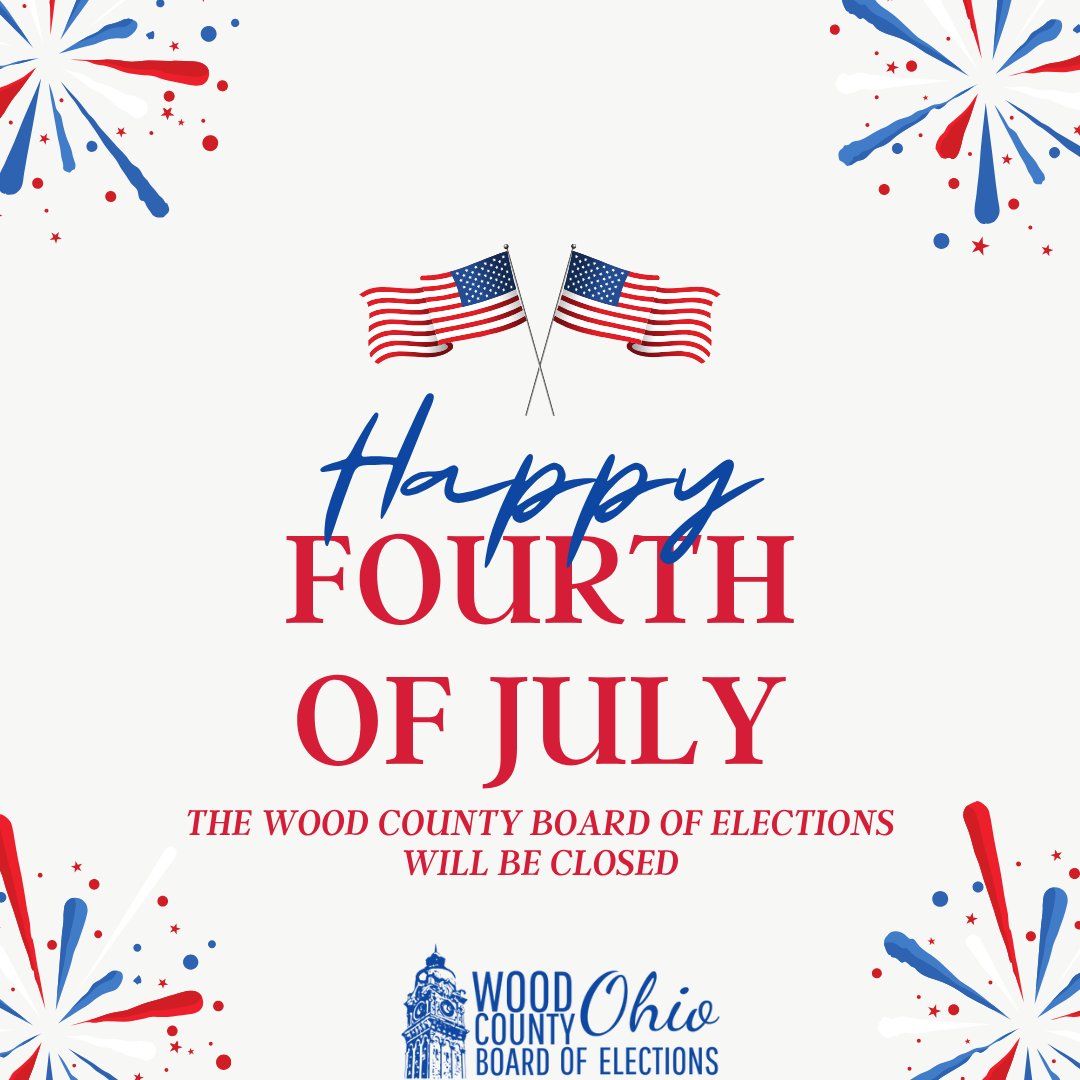 The Wood County Board of Elections will be closed today in observance of Independence Day. 🎇🎆