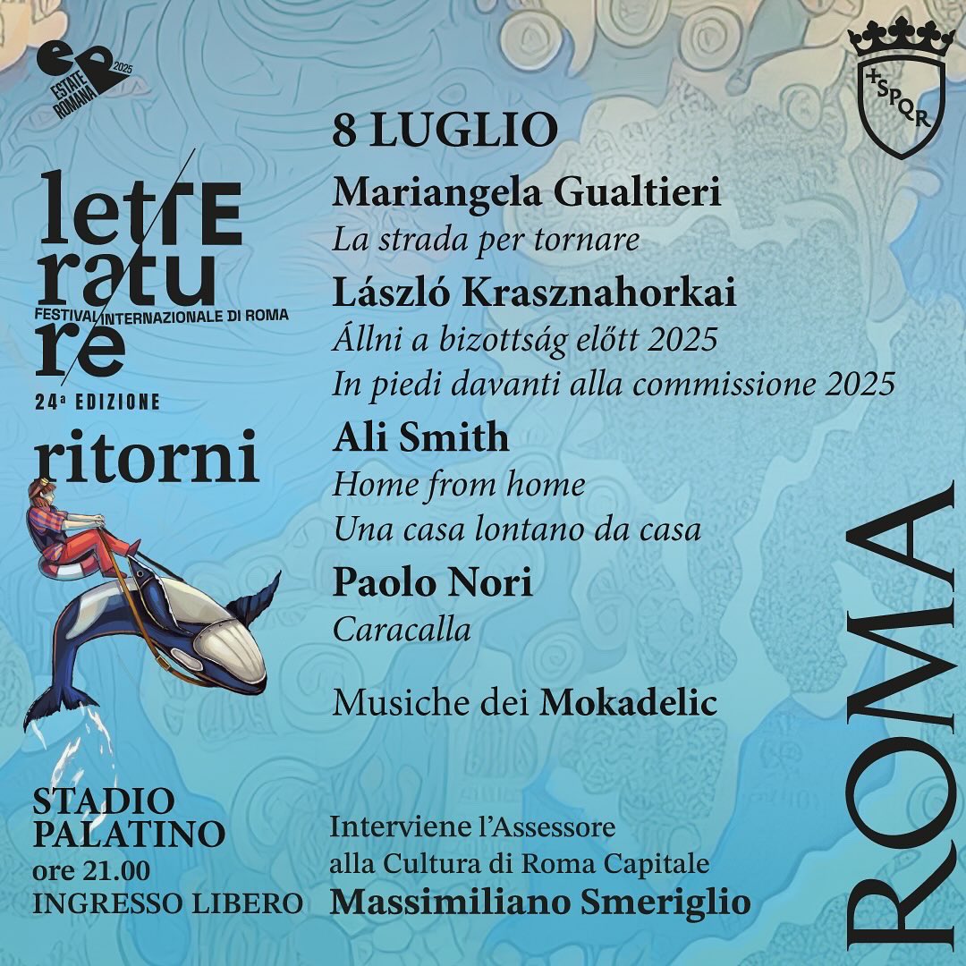 Conosciamo gli ospiti della prima serata: Mariangela Gualtieri, Làzsló Krasznahorkai, Ali Smith e Paolo Nori.
Con l’Assessore alla Cultura Massimiliano Smeriglio.
Musiche dei Mokadelic.
Info e dettagli: culture.roma.it/festivaldellel…

🗓️ martedì 8 luglio ore 21
📍Stadio Palatino