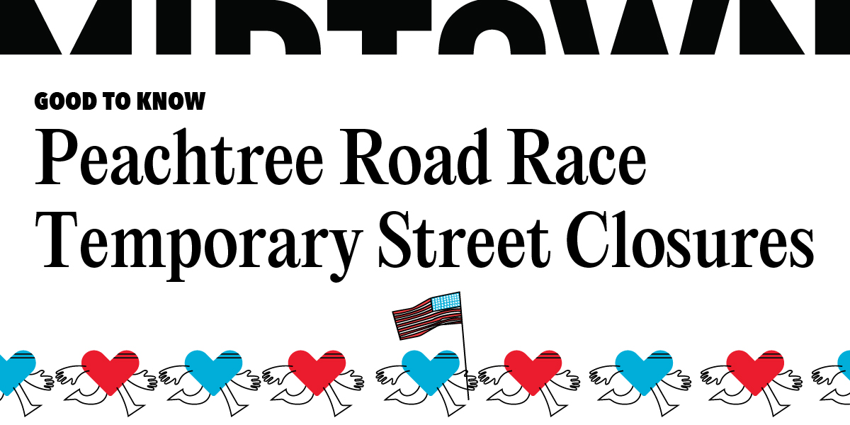 MidtownATL's tweet image. ๐๐พ๐ฉโ๐ฆฝPeachtree Road Race happening this Friday, July 4. Expect large crowds, temp street closures from Buckhead-Midtown. ๐๐๐๐๐ก๐ญ๐ซ๐๐ ๐๐ญ (Buckhead-10th): Closed 7/4 5a-11:30a. ๐๐๐ญ๐ก ๐๐ญ (Peachtree-Myrtle): Closed 7/4 from 4a to 11a. Details: bit.ly/3TnWLUh