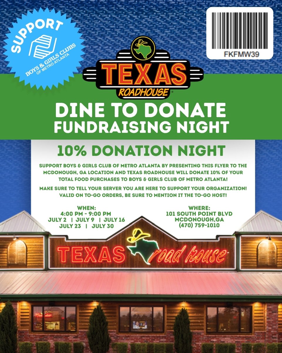 Grab dinner tonight (dine-in or to-go) at Texas Roadhouse in McDonough, GA (101 Southpoint Blvd, McDonough, GA 30253) between 4 and 9 PM and tell your server you’re there for Boys &amp; Girls Clubs of Metro Atlanta (BGCMA). 10% of your total goes to support local kids and teens!