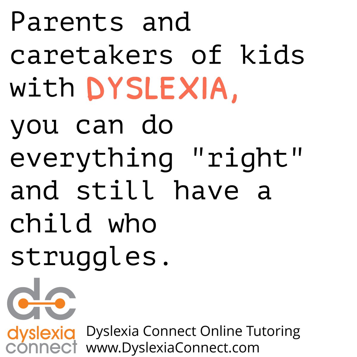 Parents and caretakers of kids with dyslexia often put a lot of pressure on themselves. It's so important to keep in mind that you can do everything "right", and still have a child who struggles. DyslexiaConnect.com #dyslexia #ADHD #dysgraphia